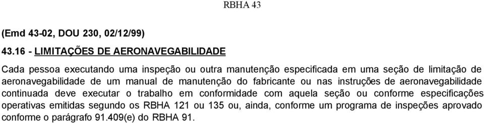 limitação de aeronavegabilidade de um manual de manutenção do fabricante ou nas instruções de aeronavegabilidade continuada