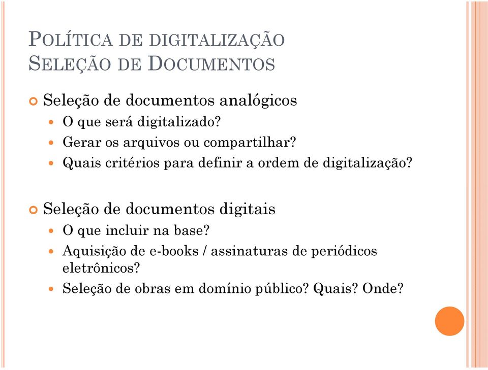Quais critérios para definir a ordem de digitalização?