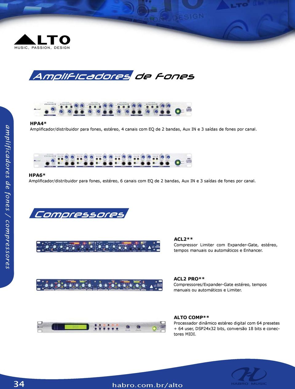 Compressores ACL2** Compressor Limiter com Expander-Gate, estéreo, tempos manuais ou automáticos e Enhancer.