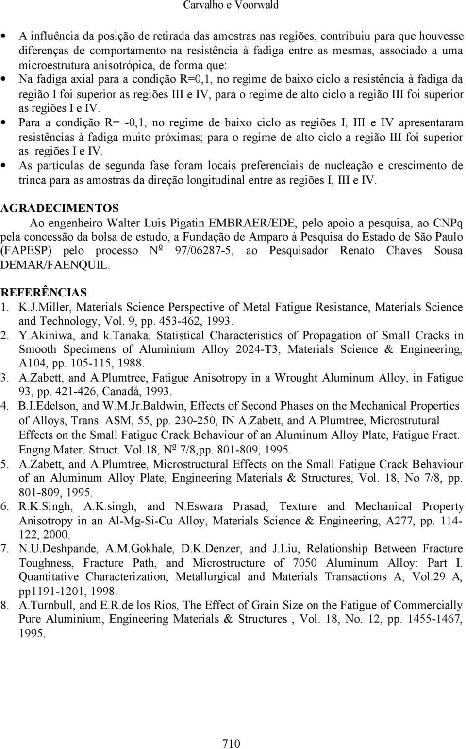 ciclo a região III foi superior as regiões I e IV.