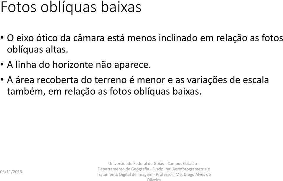 A linha do horizonte não aparece.