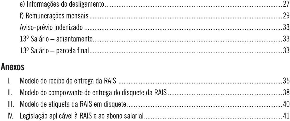 Modelo do recibo de entrega da RAIS...35 II.