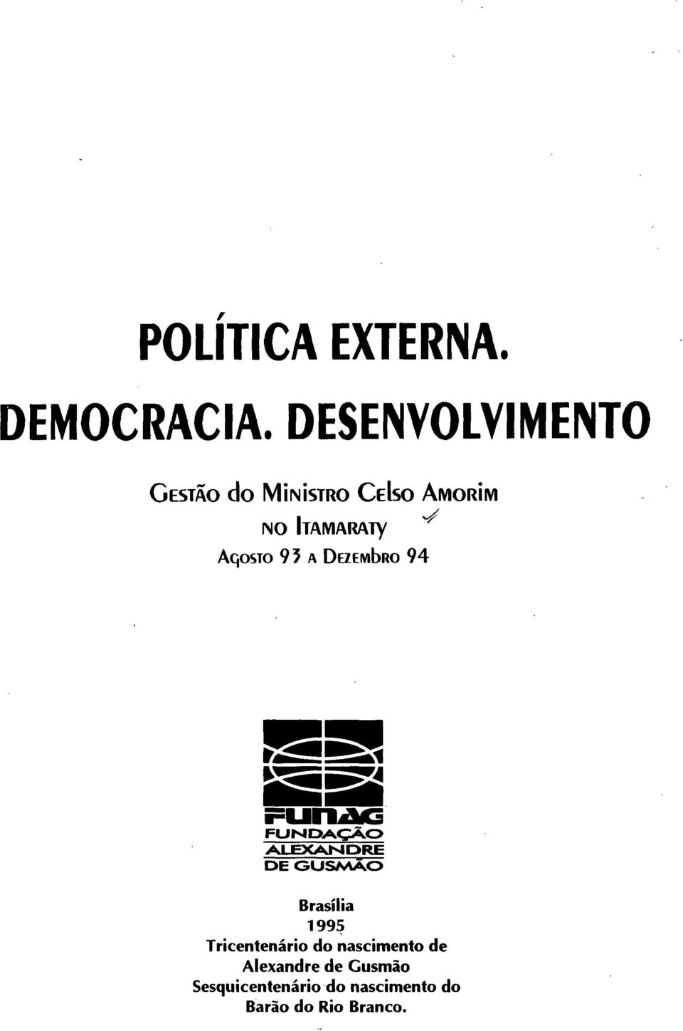 AqosTO 95A DEZEMBRO 94 / FUNDAÇÃO ALEXANDRE DE GUSMÃO Brasília