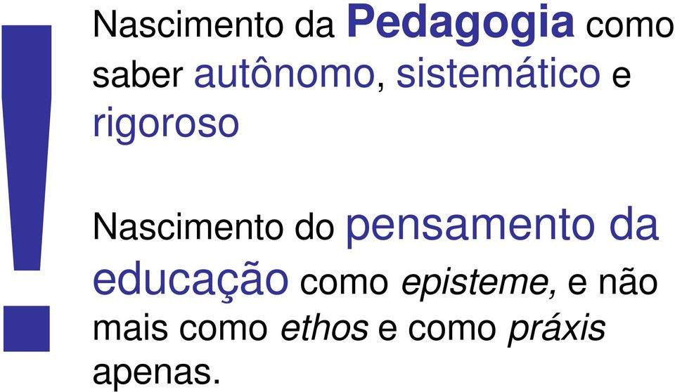 Nascimento do pensamento da educação