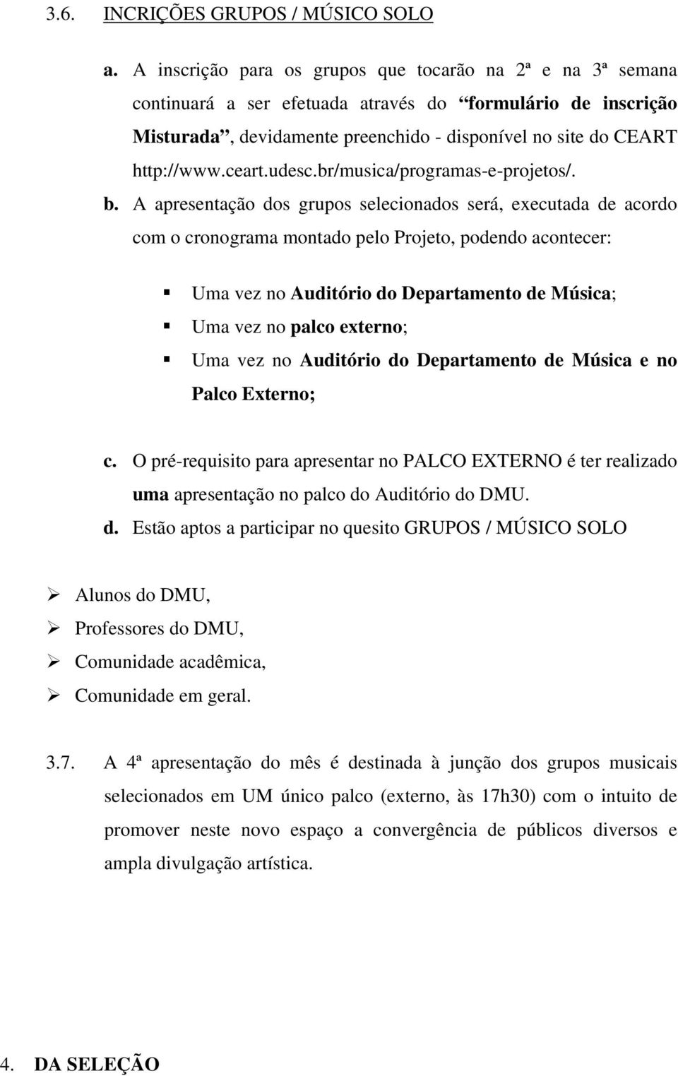 ceart.udesc.br/musica/programas-e-projetos/. b.