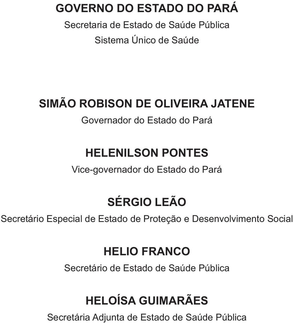 Estado do Pará SÉRGIO LEÃO Secretário Especial de Estado de Proteção e Desenvolvimento Social