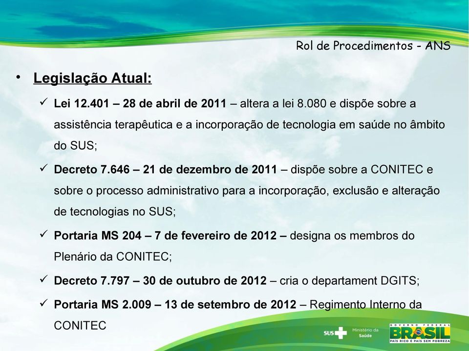 646 21 de dezembro de 2011 dispõe sobre a CONITEC e sobre o processo administrativo para a incorporação, exclusão e alteração de