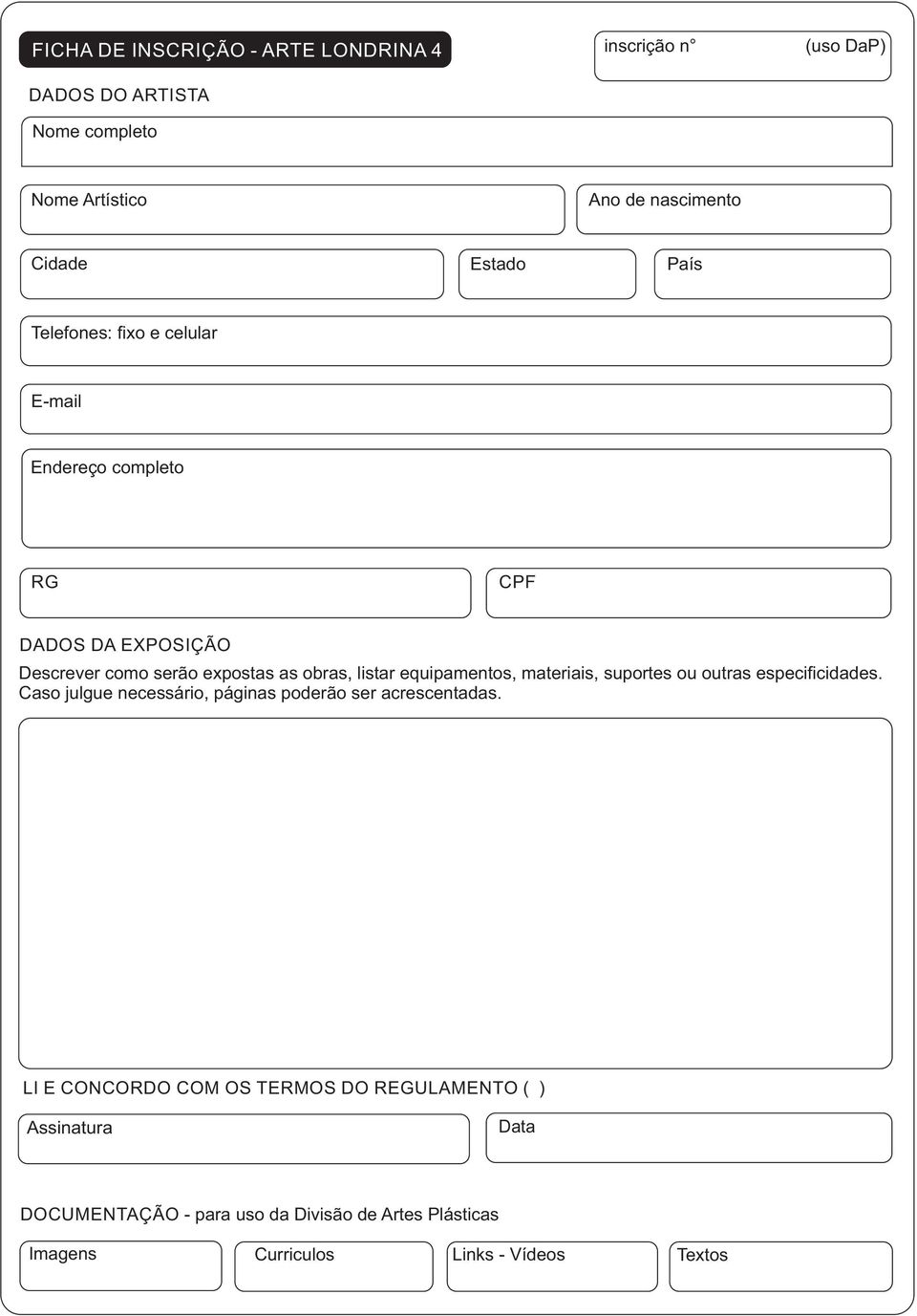 equipamentos, materiais, suportes ou outras especificidades. Caso julgue necessário, páginas poderão ser acrescentadas.