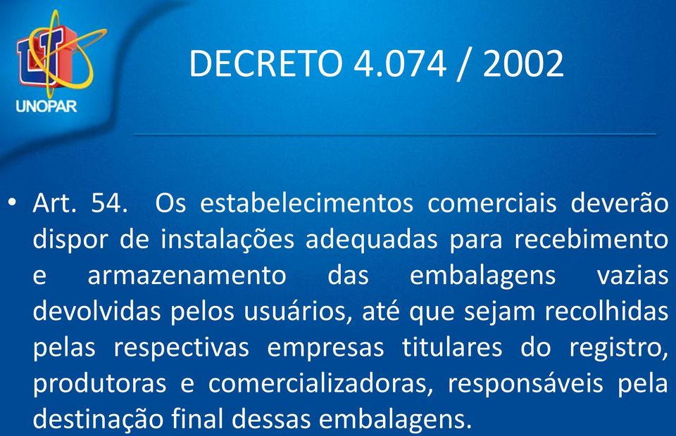 recebimento e armazenamento das embalagens vazias devolvidas pelos usuários, até que