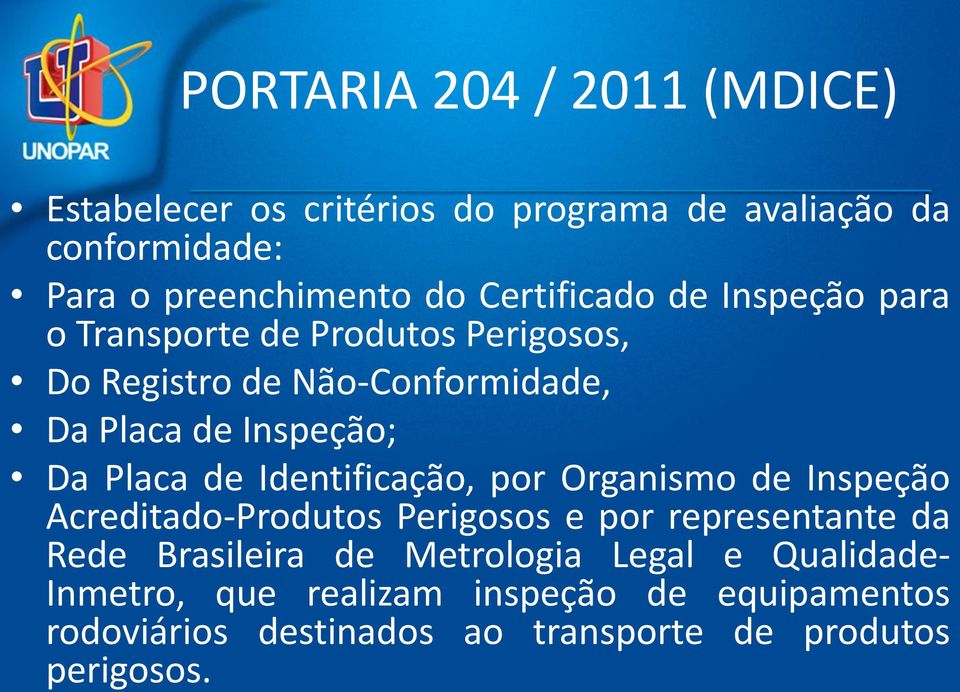 Placa de Identificação, por Organismo de Inspeção Acreditado-Produtos Perigosos e por representante da Rede Brasileira de