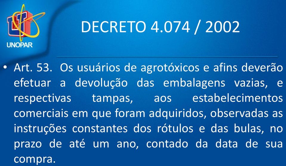 vazias, e comerciais em que foram adquiridos, observadas as instruções