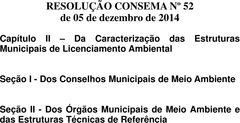 Seção I - Dos Conselhos Municipais de Meio Ambiente Seção II - Dos