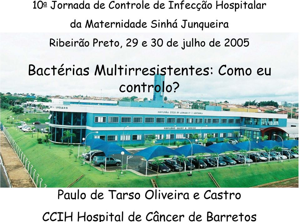 Junqueira Ribeirão Preto, 29 e 30 de julho de 2005