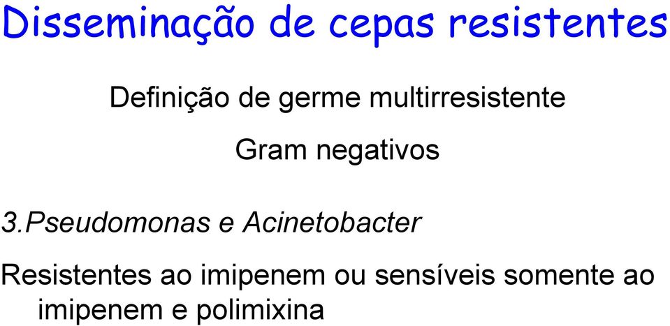 Pseudomonas e Acinetobacter Resistentes ao