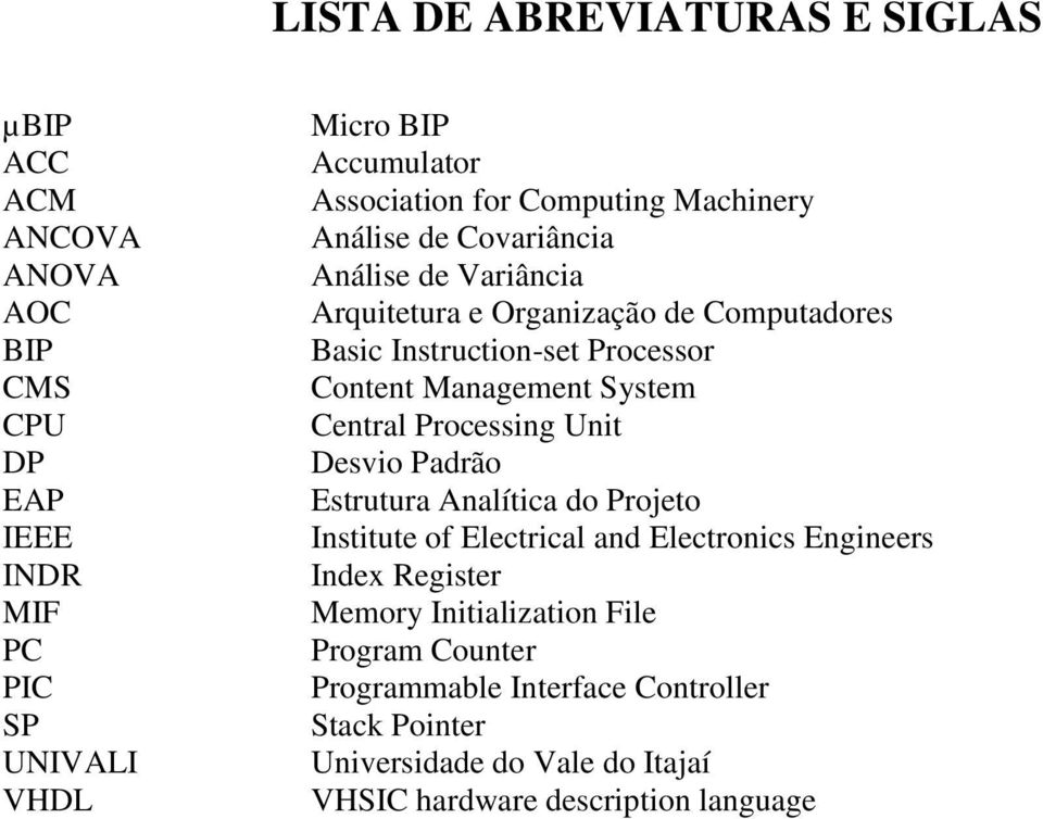 Management System Central Processing Unit Desvio Padrão Estrutura Analítica do Projeto Institute of Electrical and Electronics Engineers Index Register