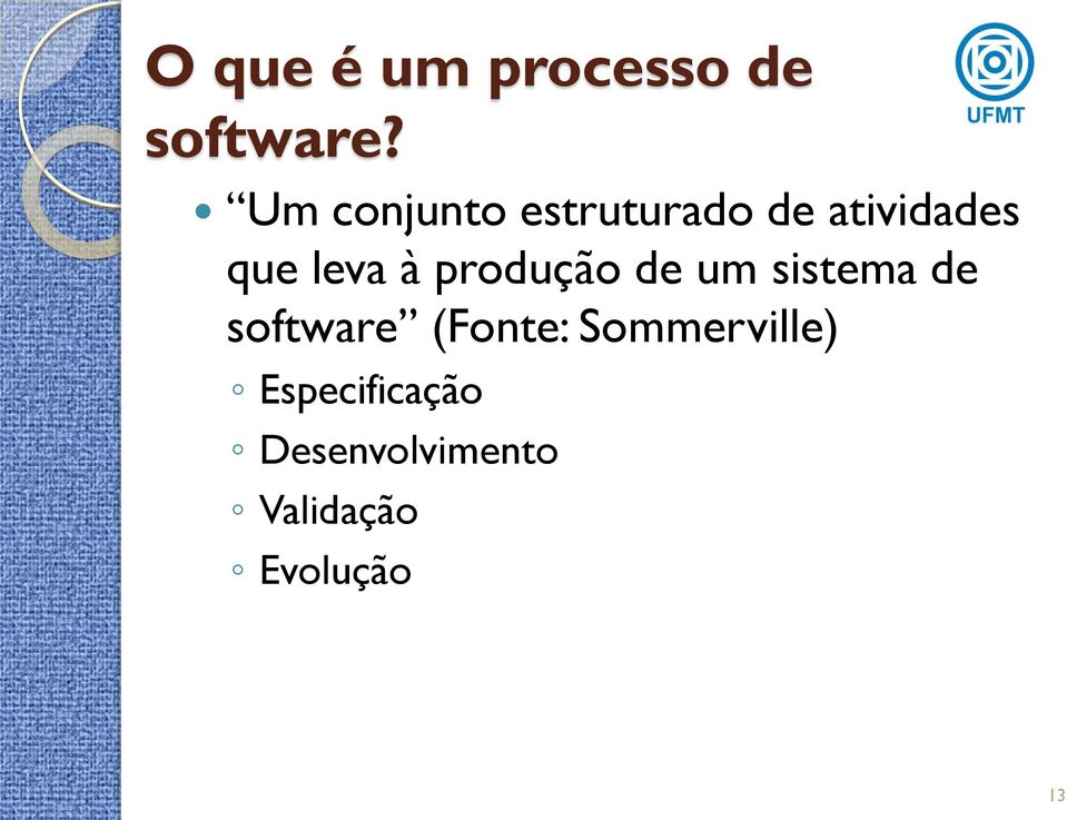 à produção de um sistema de software (Fonte: