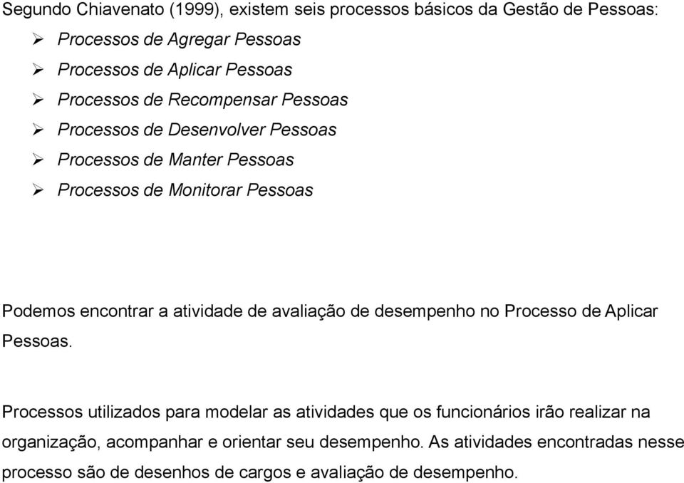 atividade de avaliação de desempenho no Processo de Aplicar Pessoas.