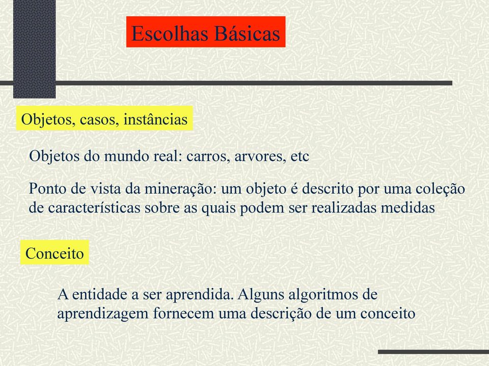 características sobre as quais podem ser realizadas medidas Conceito A entidade a