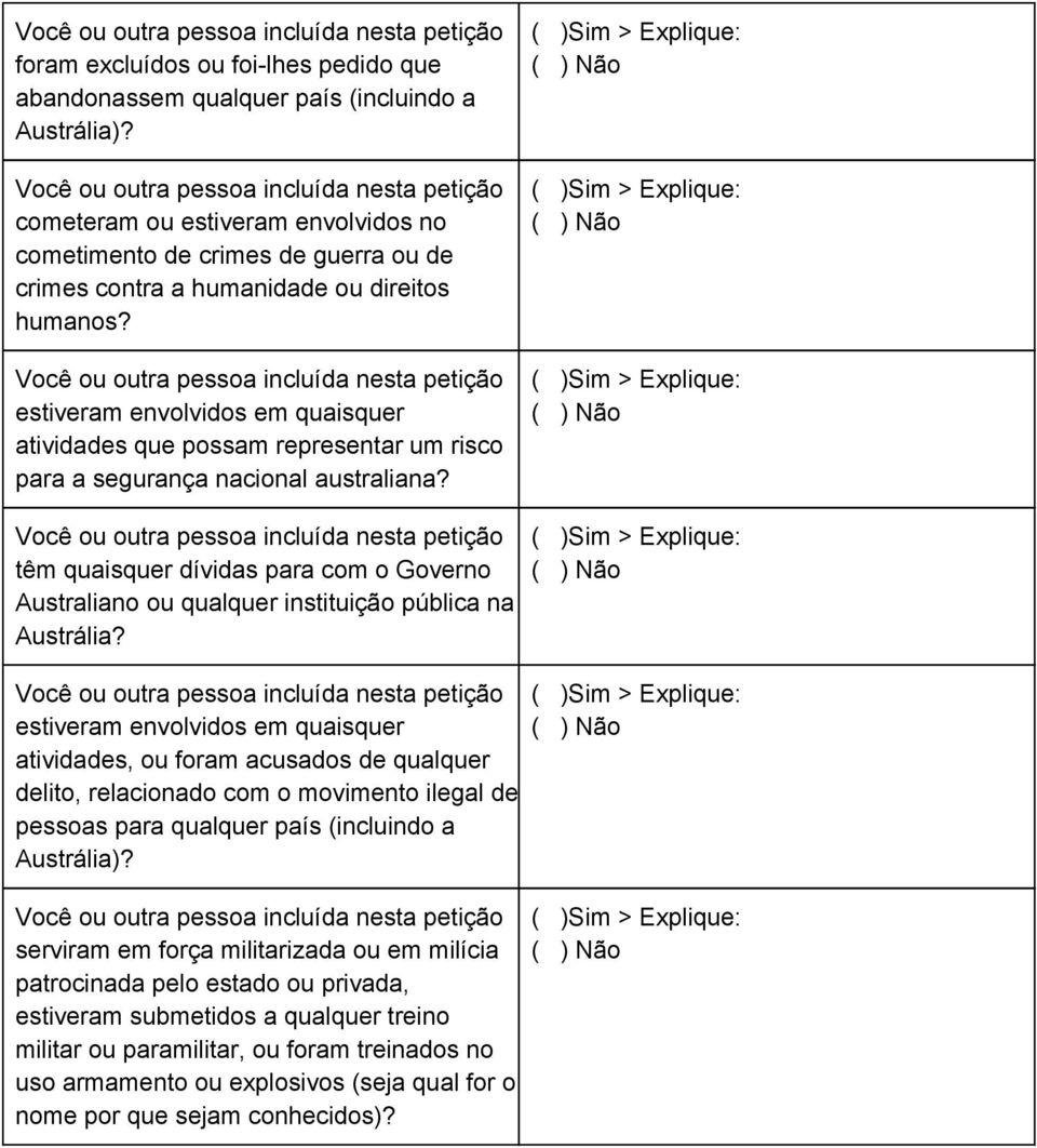 estiveram envolvidos em quaisquer atividades que possam representar um risco para a segurança nacional australiana?