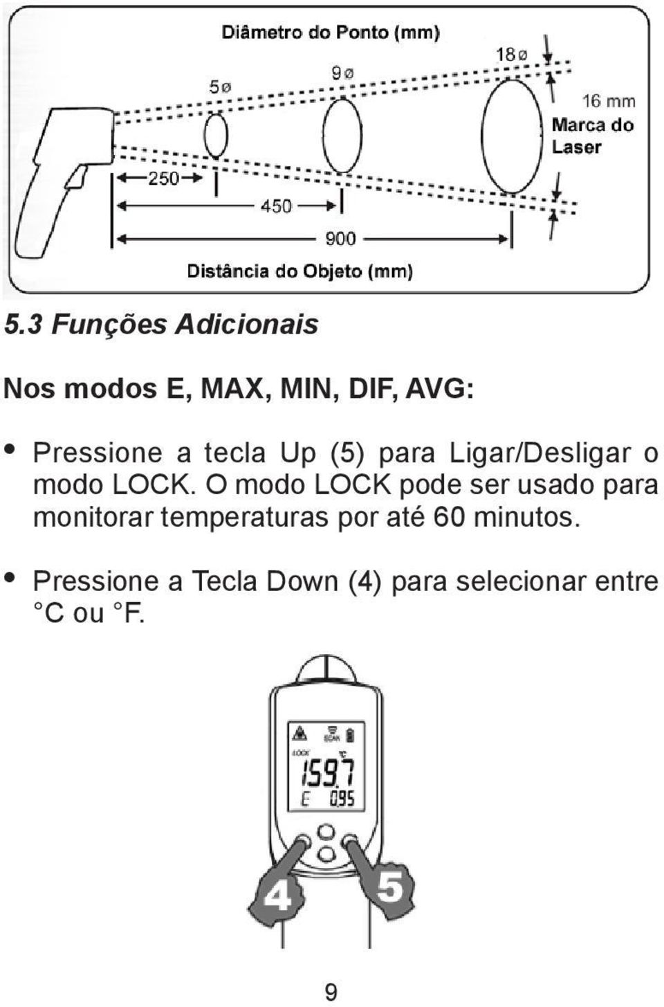 O modo LOCK pode ser usado para monitorar temperaturas por