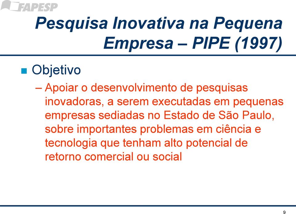 empresas sediadas no Estado de São Paulo, sobre importantes problemas em