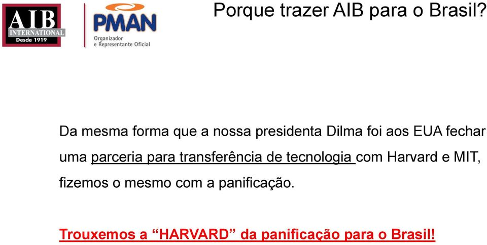 fechar uma parceria para transferência de tecnologia com