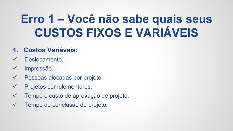 ü Pessoas alocadas por projeto. ü Projetos complementares.