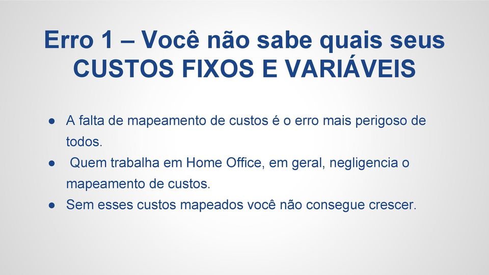 Quem trabalha em Home Office, em geral, negligencia o