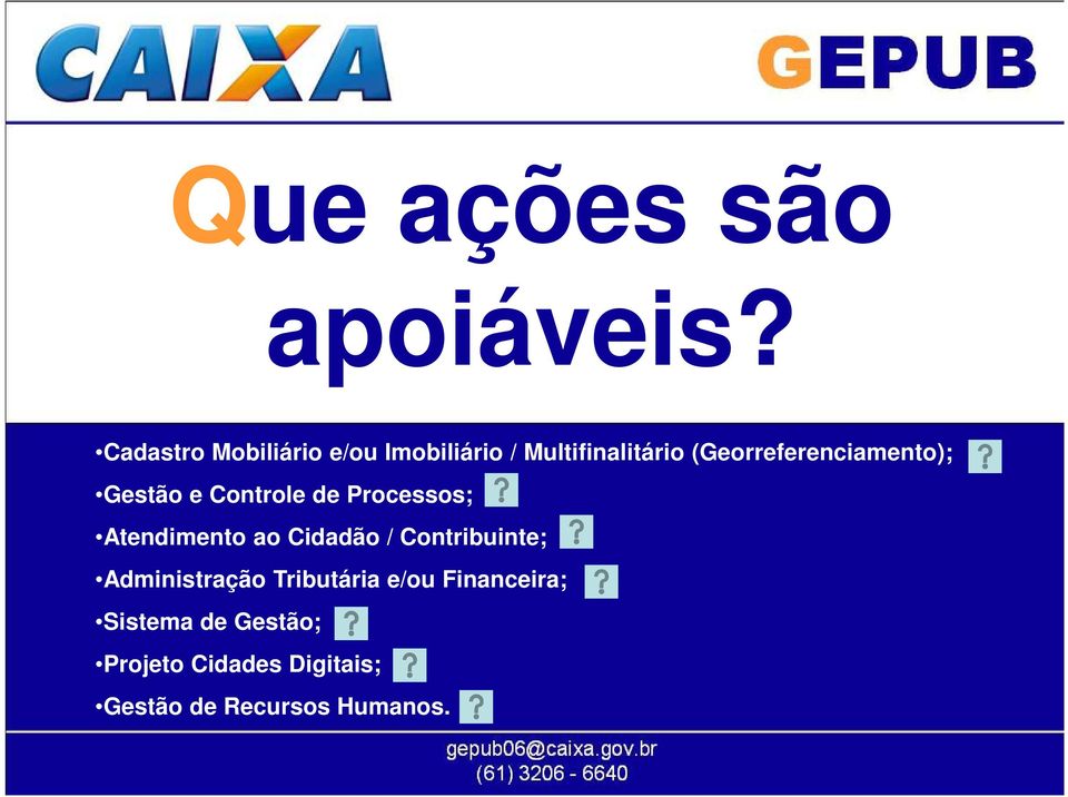 (Georreferenciamento); Gestão e Controle de Processos; Atendimento ao