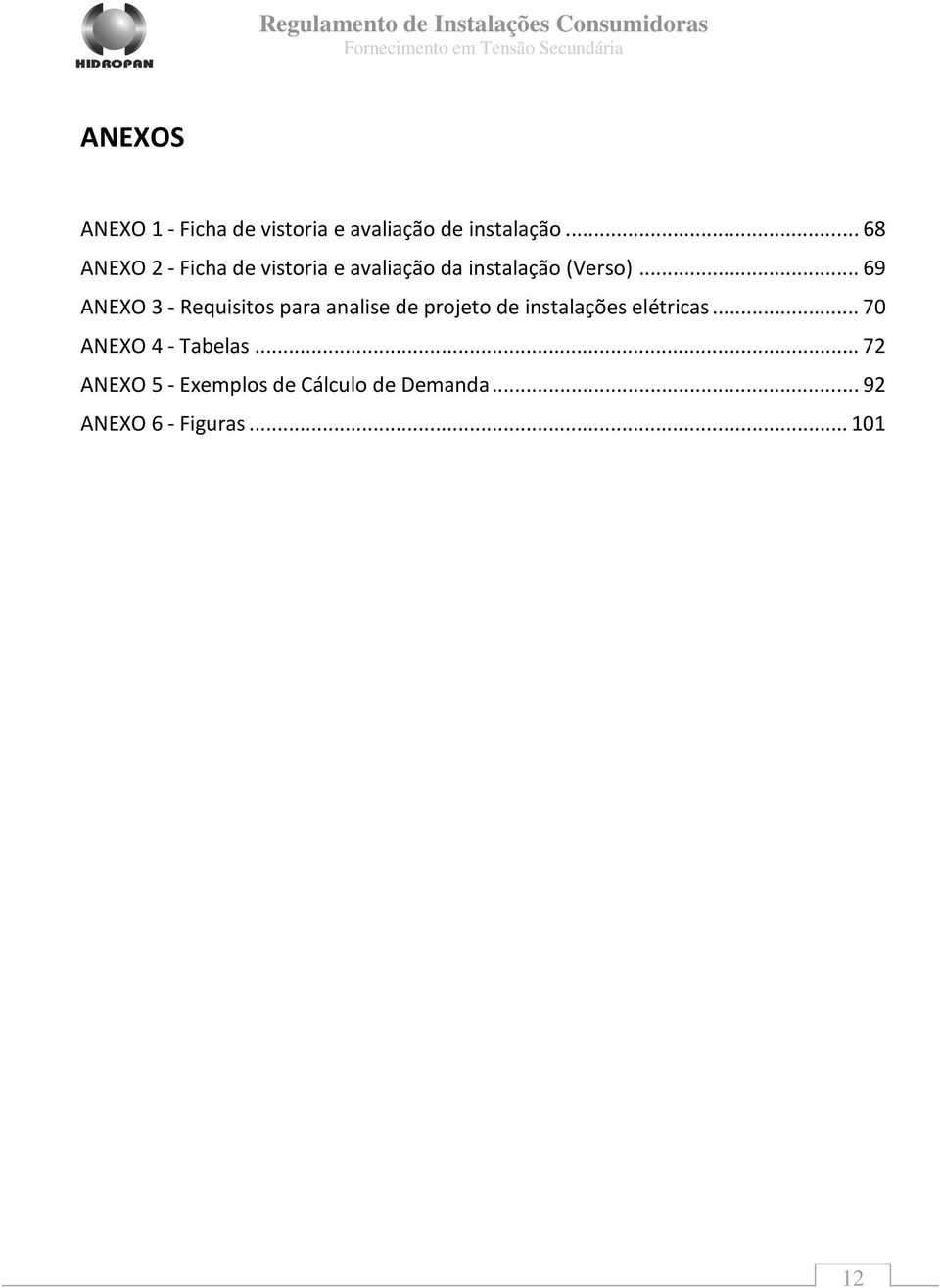 .. 69 ANEXO 3 - Requisitos para analise de projeto de instalações elétricas.