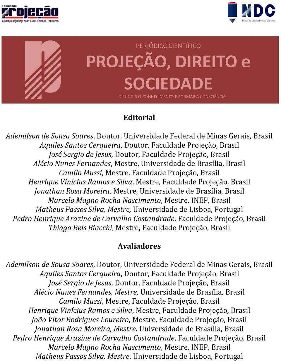 Ademilson de Sousa Soares, Doutor, Universidade Federal de Minas Gerais, Brasil João Vitor Rodrigues