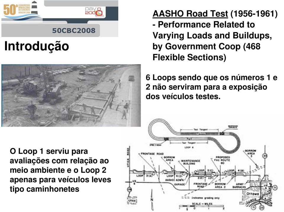 e 2 não serviram para a exposição dos veículos testes.