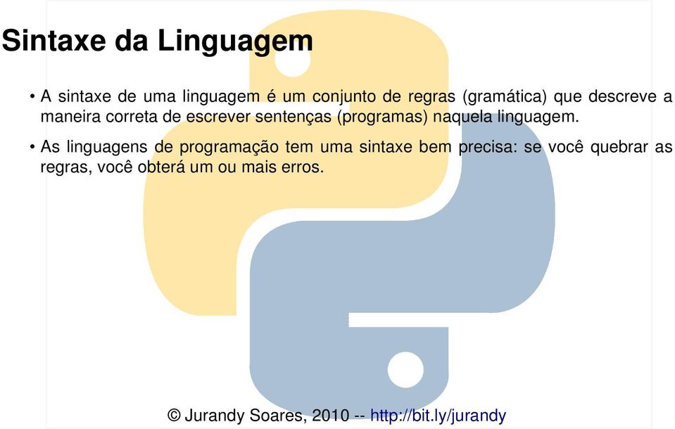 sentenças (programas) naquela linguagem.