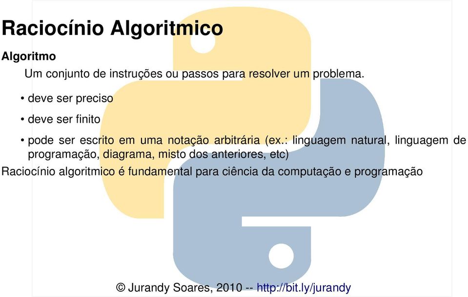 deve ser preciso deve ser finito pode ser escrito em uma notação arbitrária (ex.