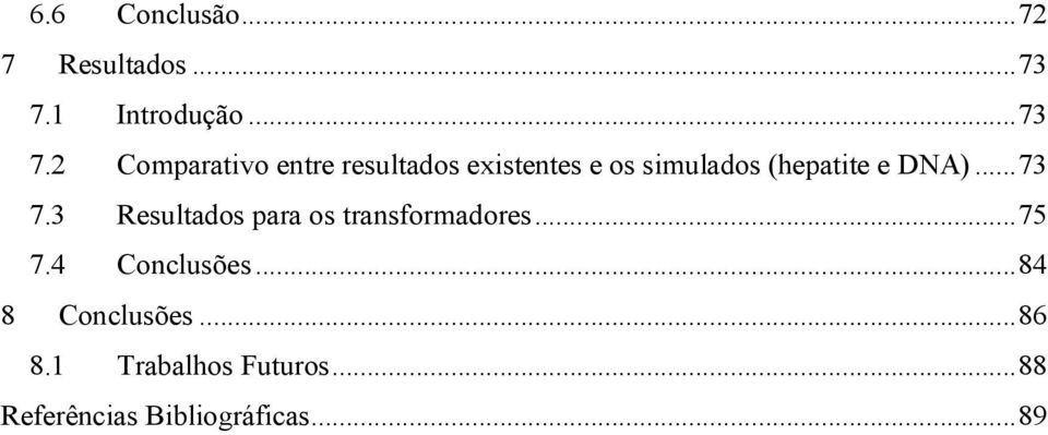 2 Comarativo entre resultados existentes e os simulados heatite e DNA.