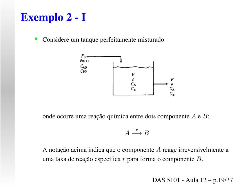 notação acima indica que o componente A reage irreversivelmente a