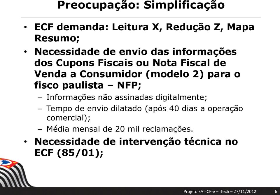paulista NFP; Informações não assinadas digitalmente; Tempo de envio dilatado (após 40 dias a
