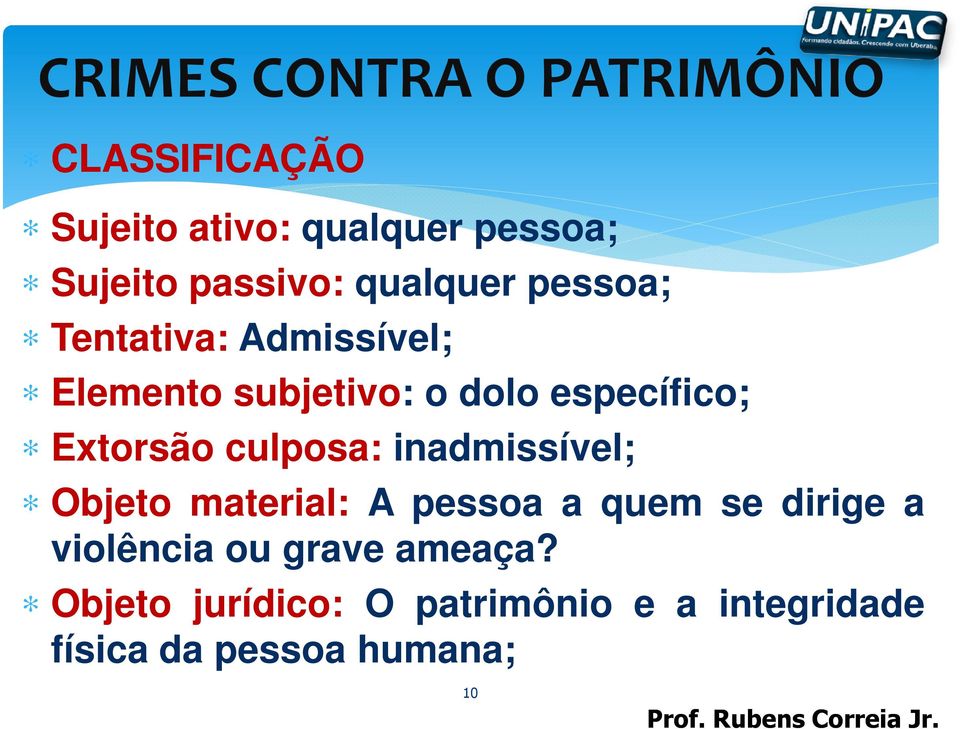 inadmissível; Objeto material: A pessoa a quem se dirige a violência ou grave