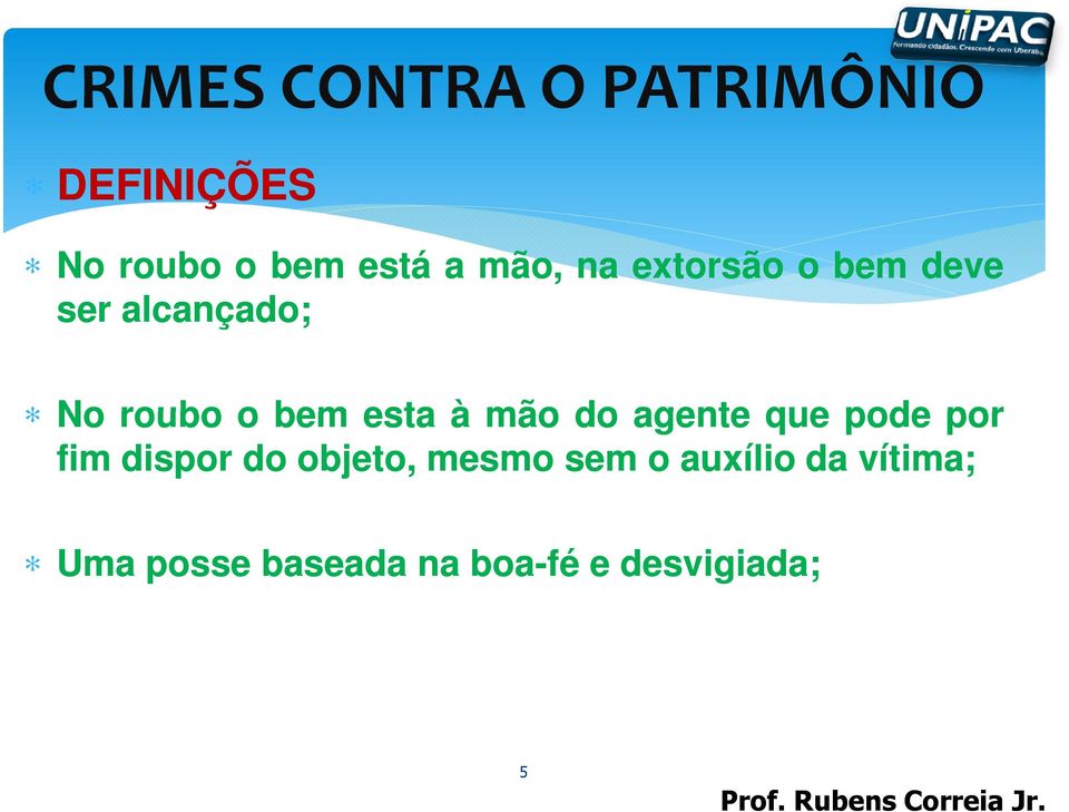 que pode por fim dispor do objeto, mesmo sem o auxílio