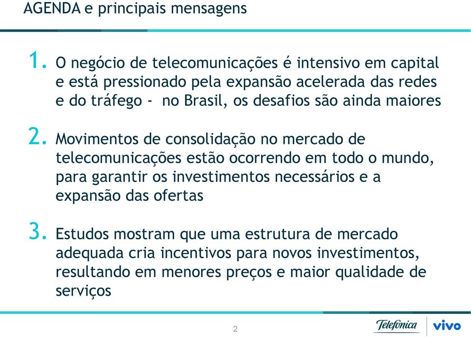 Brasil, os desafios são ainda maiores 2.