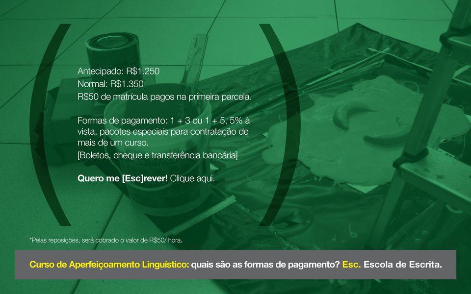 curso. [Boletos, cheque e transferência bancária] Quero me [Esc]rever! Clique aqui.