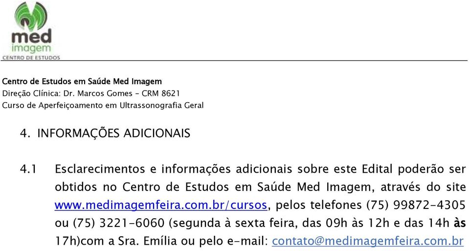 de Estudos em Saúde Med Imagem, através do site www.medimagemfeira.com.