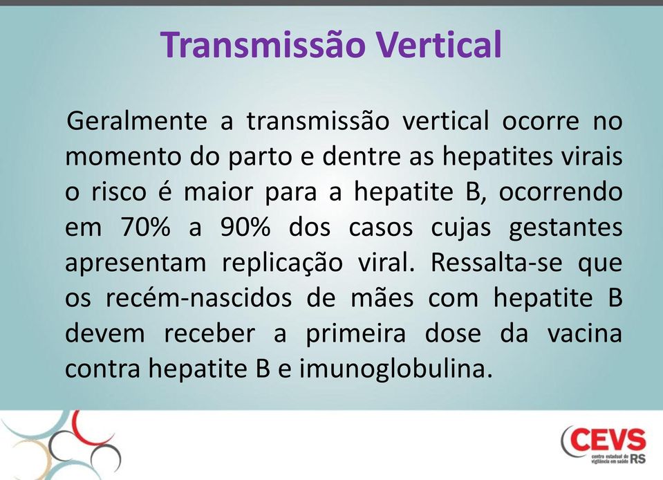 casos cujas gestantes apresentam replicação viral.