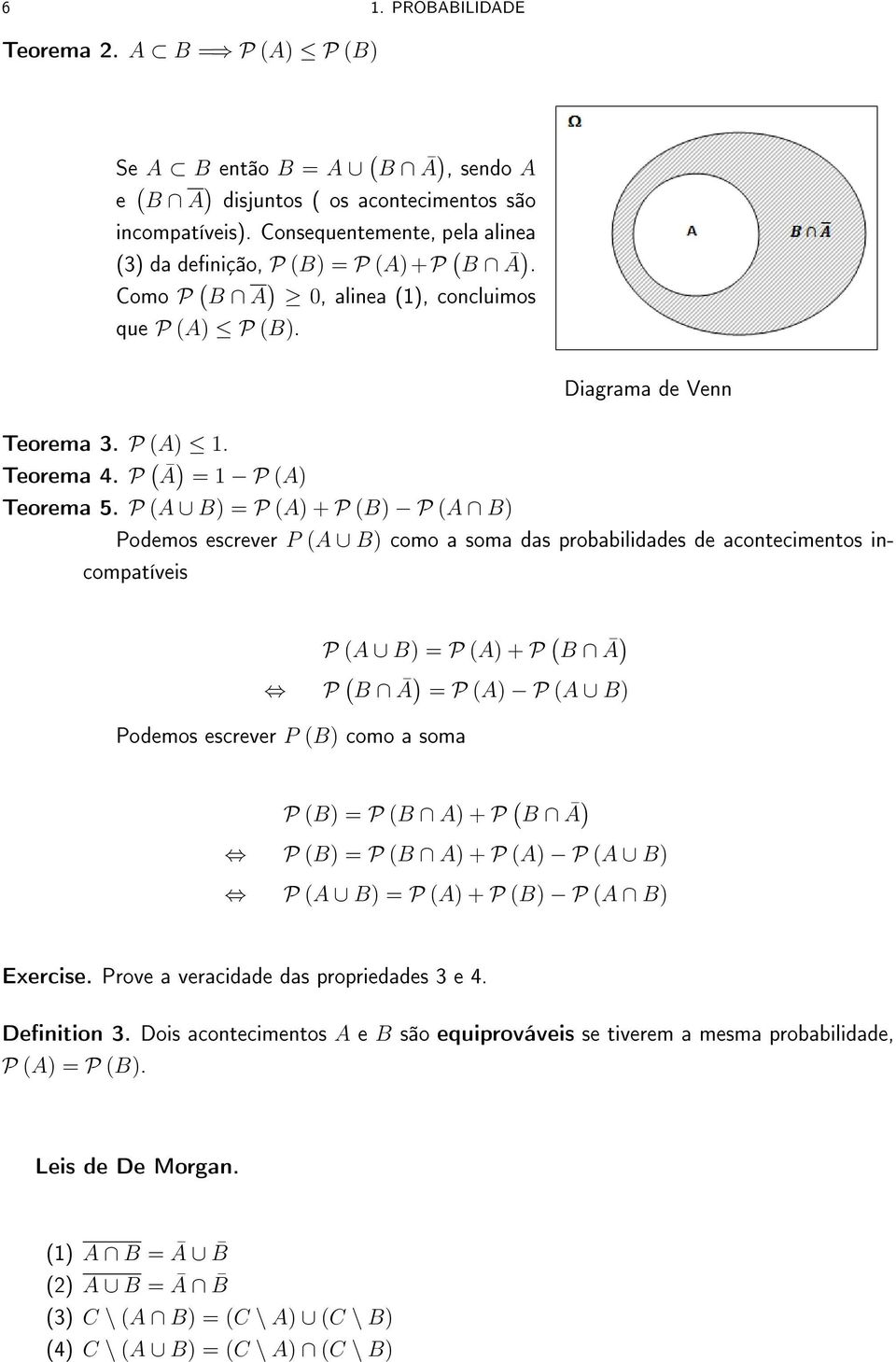 P ( Ā ) = 1 P (A) Teorema 5.