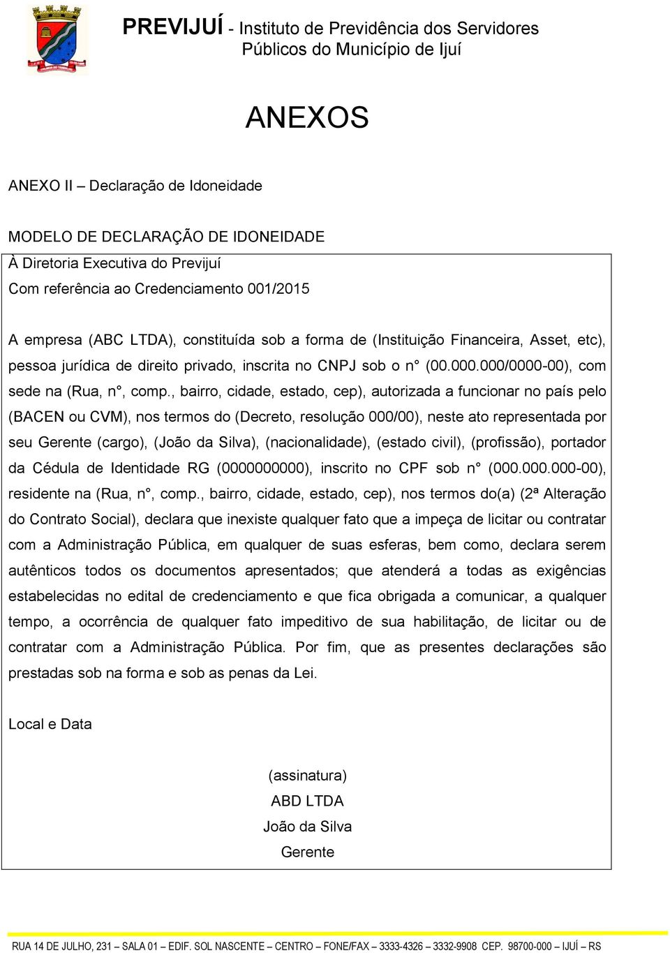 000/0000-00), com sede na (Rua, n, comp.