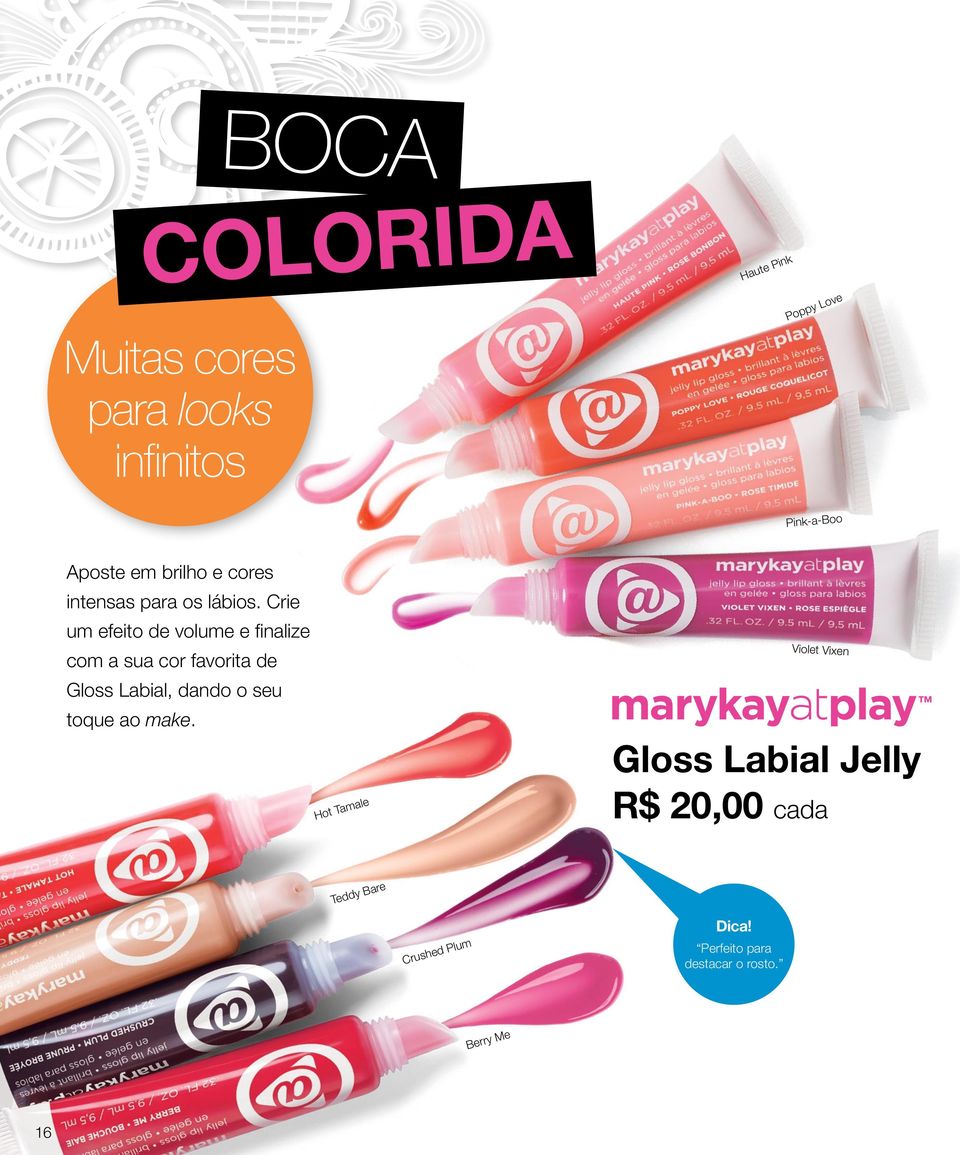 Crie um efeito de volume e finalize com a sua cor favorita de Gloss Labial, dando o seu