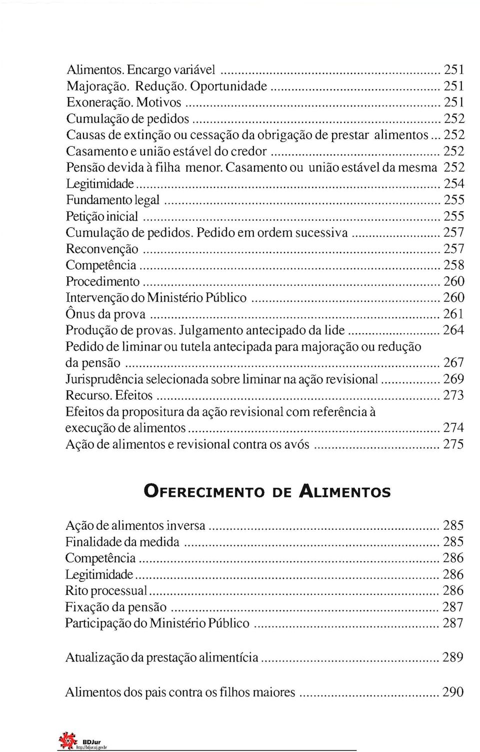 Casamento ou união estável da mesma 252 Legitimidade 254 Fundamento legal 255 Petição inicial 255 Cumulação de pedidos.