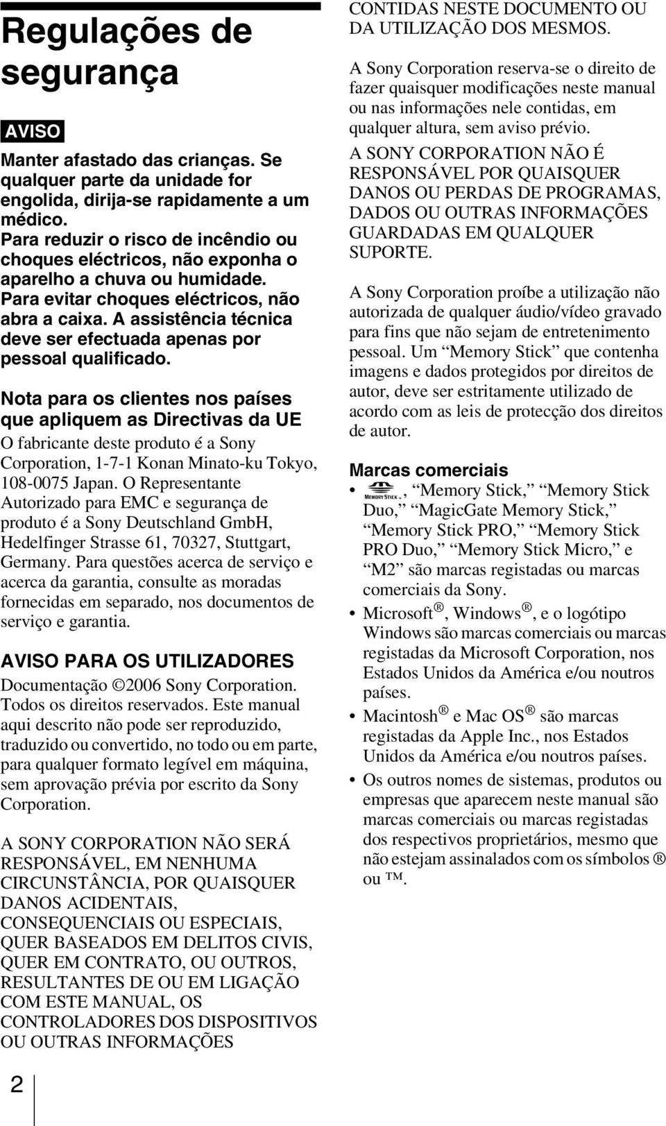 A assistência técnica deve ser efectuada apenas por pessoal qualificado.