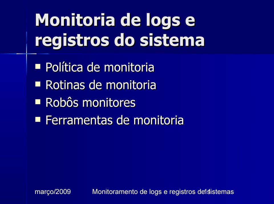 Robôs monitores Ferramentas de monitoria