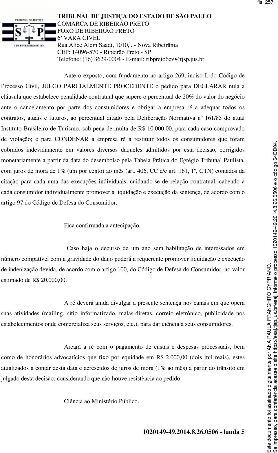 Deliberação Normativa nº 161/85 do atual Instituto Brasileiro de Turismo, sob pena de multa de R$ 10.